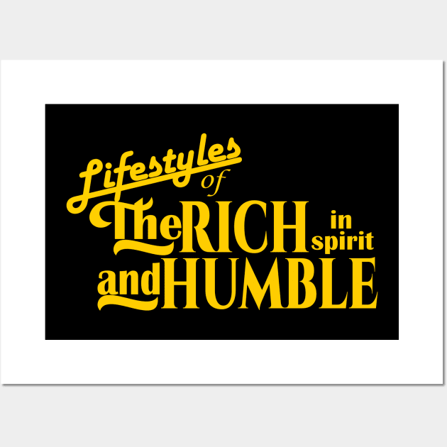 Lifestyles of the Rich in Spirit and Humble Wall Art by CalledandChosenApparel